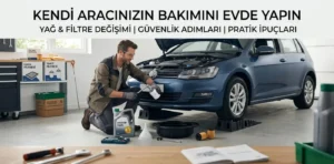 Sanayi Masrafına Son: Araç Bakımında Sürücülerin Yapabileceği 5 Şey