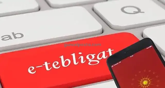 Elektronik Tebligat Düzenlemesi ve Başvuru Esasları